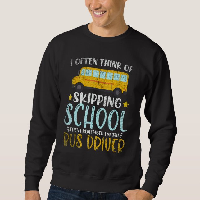 Sweatshirt Then I Remember Im The Bus Driver School Bus Drive (Devant)