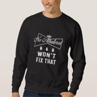 Sweatshirt Thérapeute Respiratoire Non Albutérol Ne Réparera 