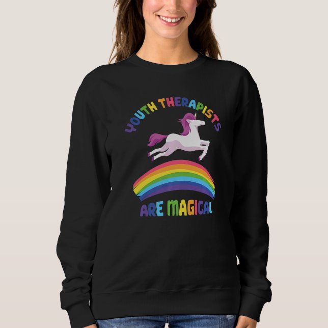 Sweatshirt Therapist Are Magical  Unicorn Youth Therapist (Devant)