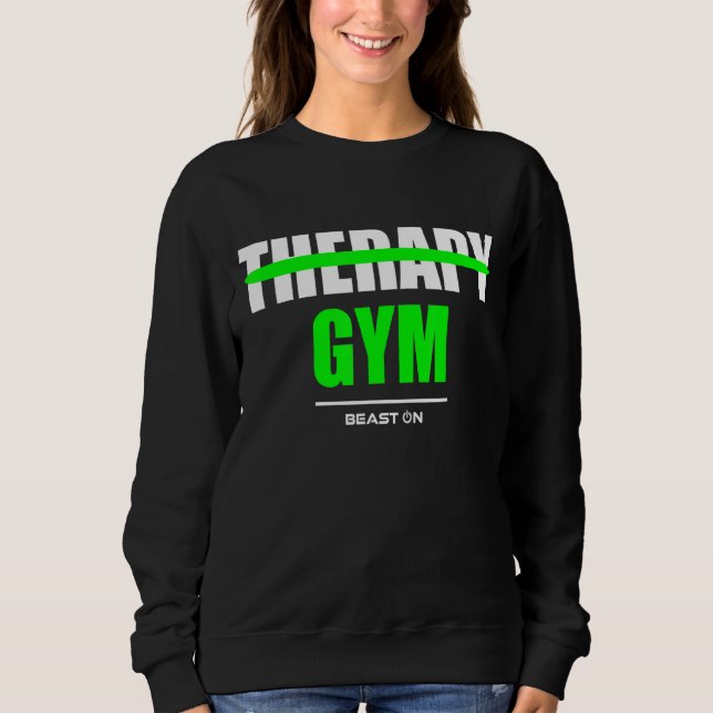 Sweatshirt Therapy is Gym Bodybuilding Gains Gym Fitness Work (Devant)