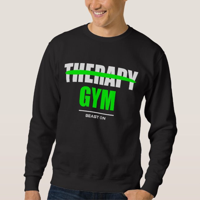 Sweatshirt Therapy is Gym Bodybuilding Gains Gym Fitness Work (Devant)