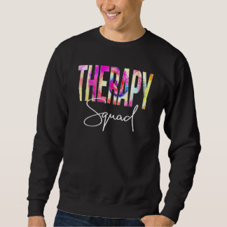 Sweatshirt Therapy Squad Tie Dye Back To School Women Appreci