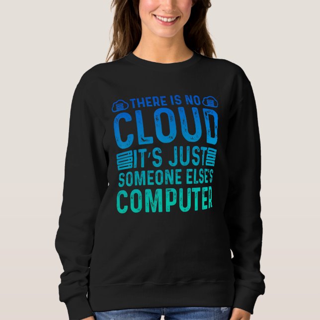 Sweatshirt There Is No Cloud It's Just Someone Else's Compute (Devant)