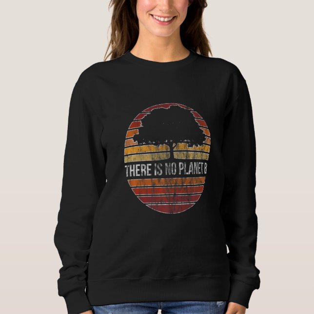 Sweatshirt There Is No Planet B  Green Nature Recycling Earth (Devant)