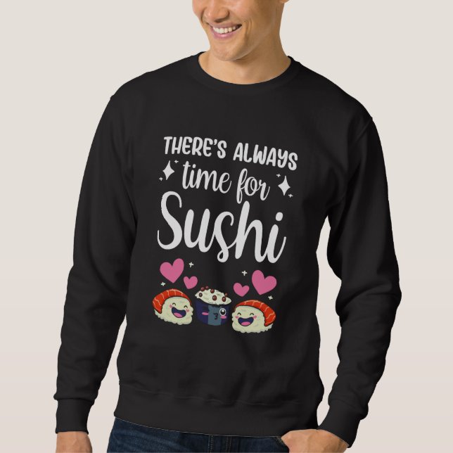 Sweatshirt There's Always Time For Sushi Sayings  Eat Meal (Devant)