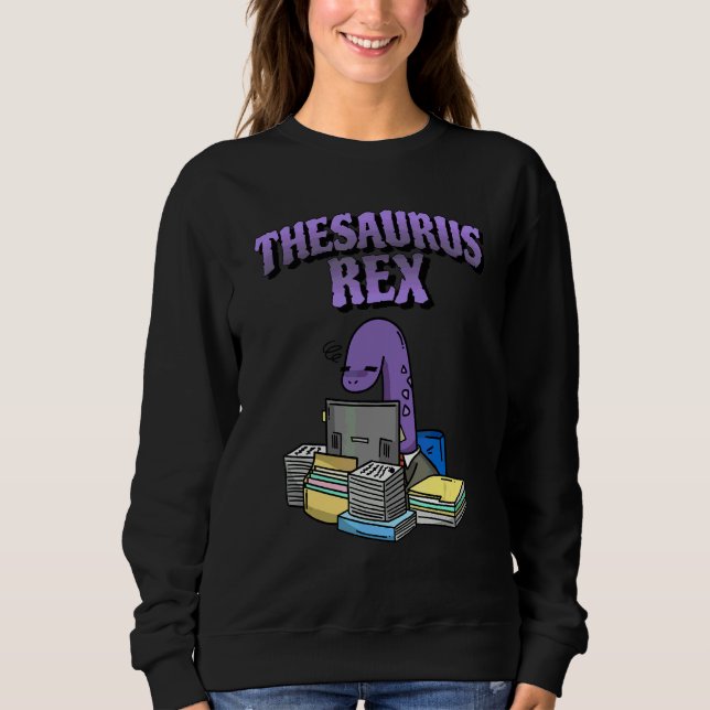 Sweatshirt Thesaurus Rex  Dinosaure Mot Ringard de Jeu de Mot (Devant)
