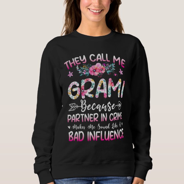 Sweatshirt They Call Me Grami Because Partner In Crime Mother (Devant)