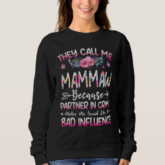 Sweatshirt They Call Me Mammaw Because Partner In Crime Mothe