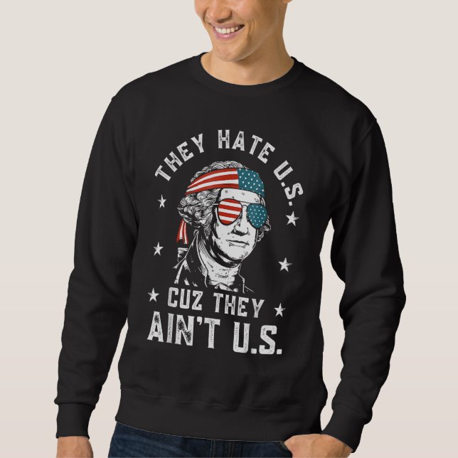 Sweatshirt They Hate Us Cuz They Ain t Us  4th Of July (Devant)