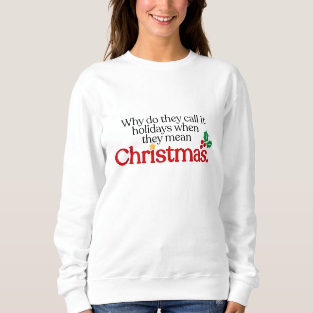 Sweatshirt They mean Christmas (Devant)