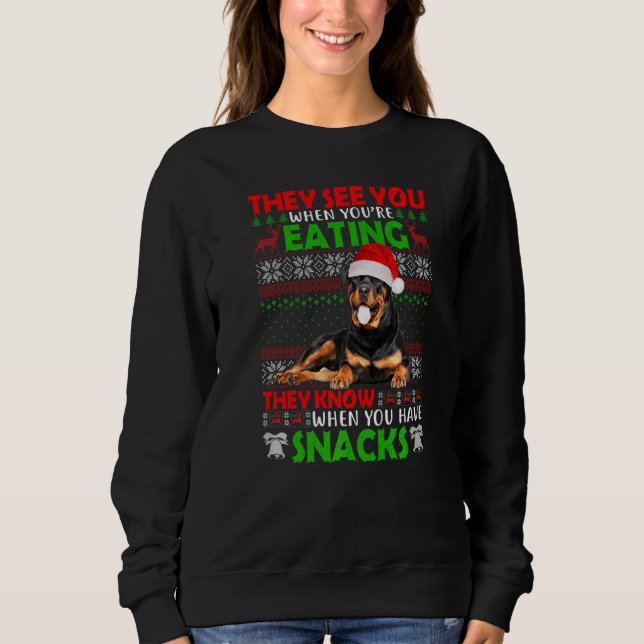 Sweatshirt They See You When You're Eating Rottweiler Santa U (Devant)