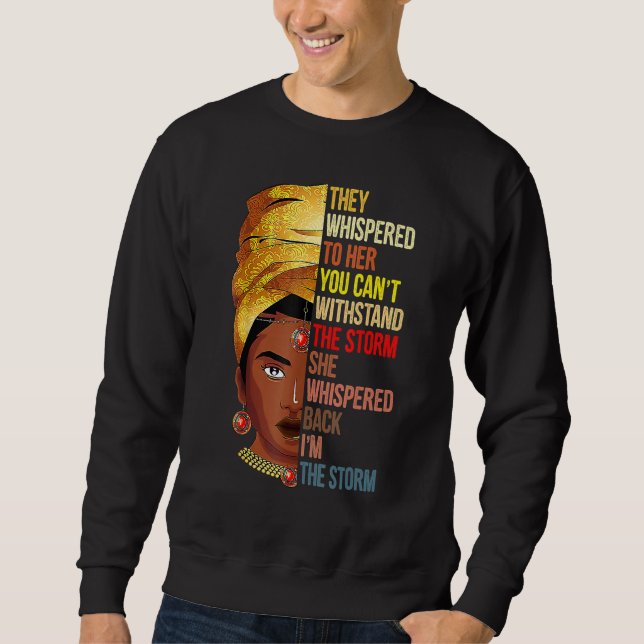 Sweatshirt They Whispered Im The Storm Black History Month Af (Devant)