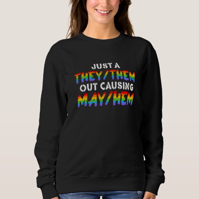 Sweatshirt TheyThem Causing MayHem  Nonbinary Enby Pride LGBT (Devant)