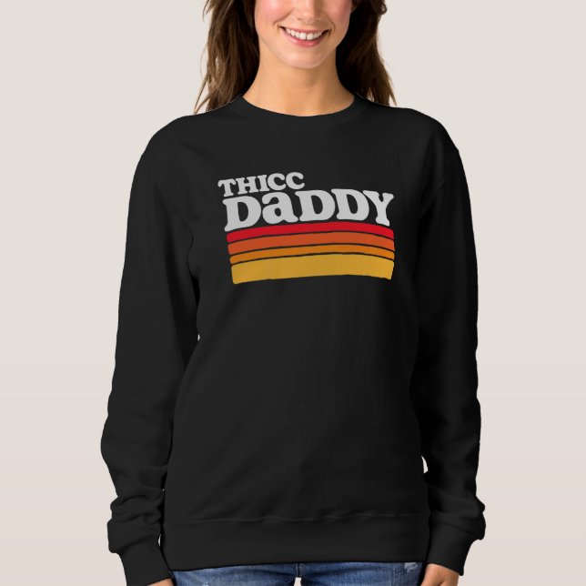 Sweatshirt Thicc Daddy Retro Big Dude (Devant)