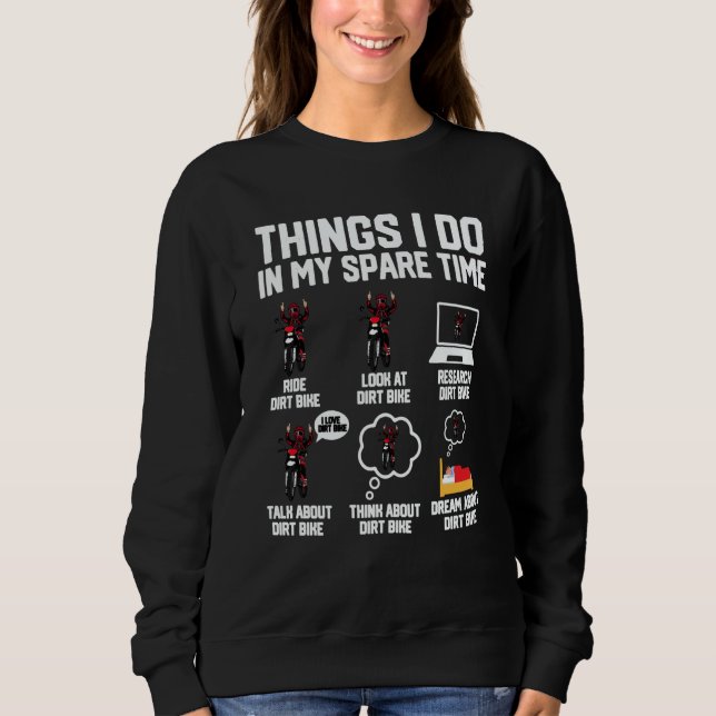 Sweatshirt Things I Do In My Spare Time  Dirt Bike Motocross  (Devant)