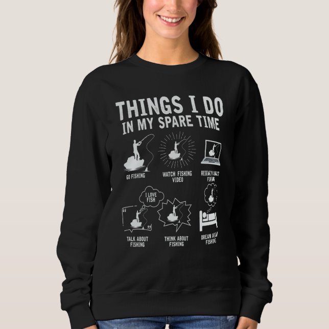 Sweatshirt Things I Do In My Spare Time Fishing Rod  Fisherma (Devant)