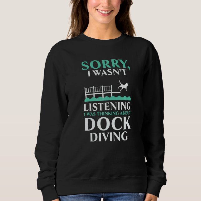 Sweatshirt Thinking About Dock Diving Canine Water Sport Dock (Devant)
