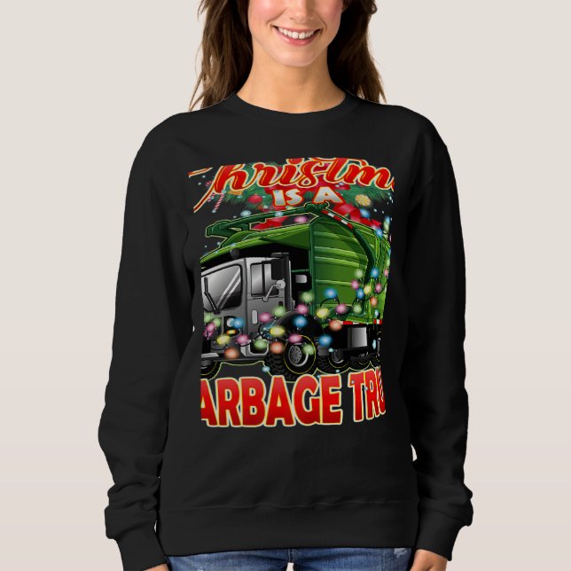Sweatshirt This Christmas All I Want is a Garbage Truck   (Devant)