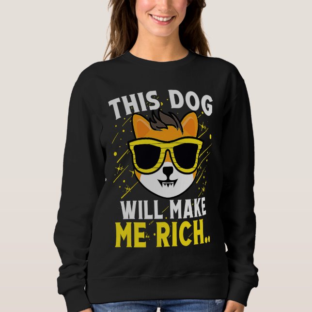 Sweatshirt This Dog will Make You Rich Cryptocurrency Crypto (Devant)