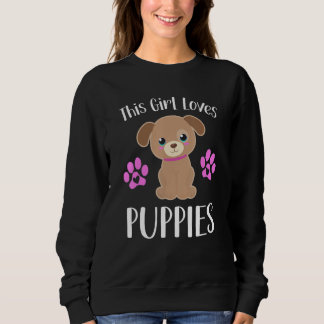 Sweatshirt This Girl Loves Puppies Funny Quote Cute Puppy Dog