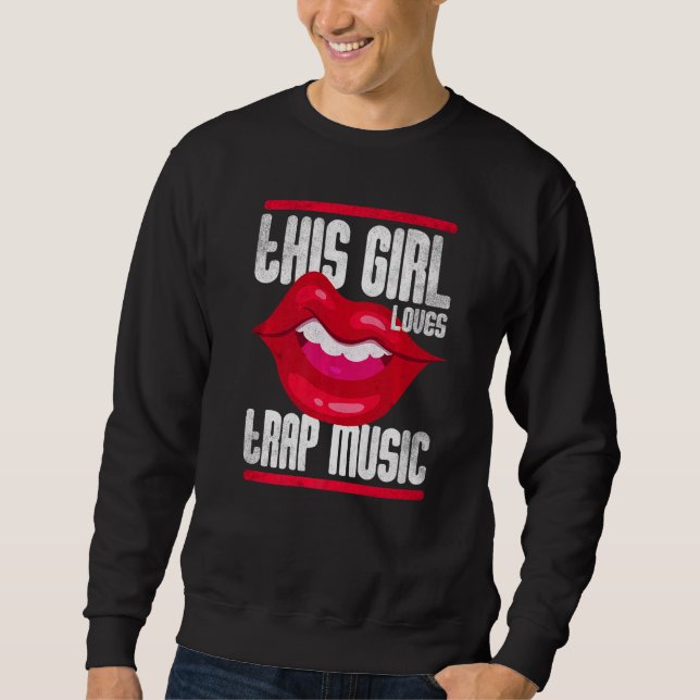 Sweatshirt This Girl Loves Trap Music Hip Hop Girls  3 (Devant)