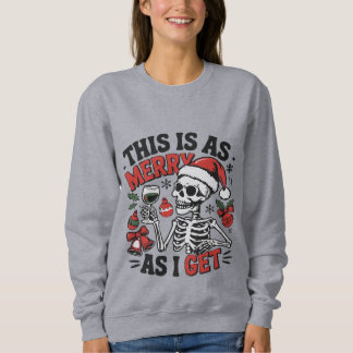 Sweatshirt This Is As Merry As I Get gothic Christmas