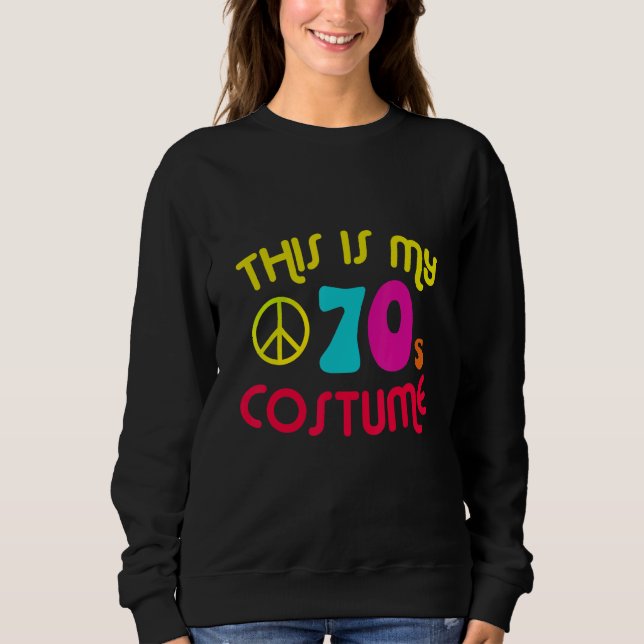 Sweatshirt This Is My 70's Costume Party Wear Hippie Sign 197 (Devant)