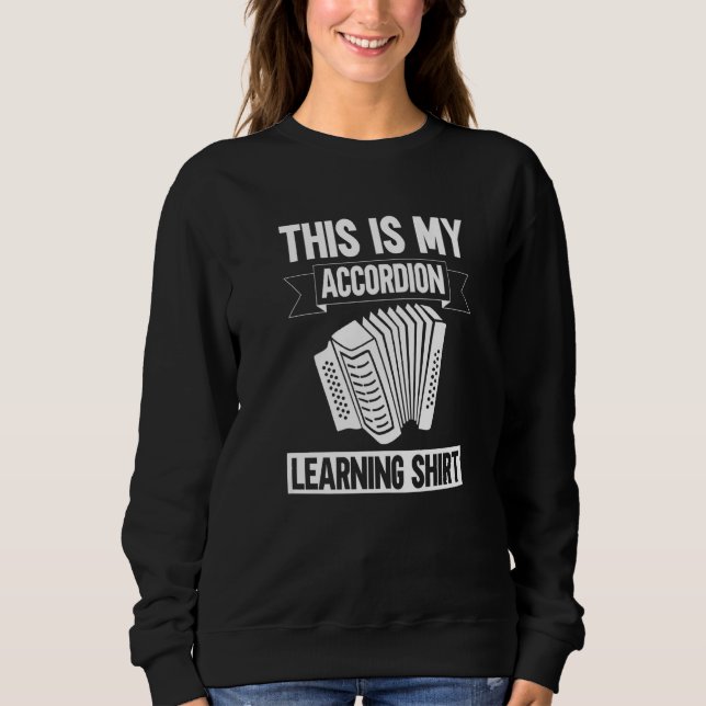 Sweatshirt This Is My Accordion Learning Shirt - Accordionist (Devant)