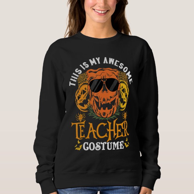 Sweatshirt This Is My Awesome Teacher Costume Matching Hallow (Devant)