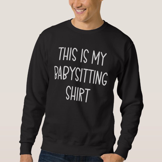 Sweatshirt This is My Babysitting Handwritten Quote (Devant)