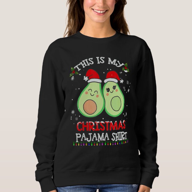 Sweatshirt This Is My Christmas Pajama   Avocado Xmas (Devant)