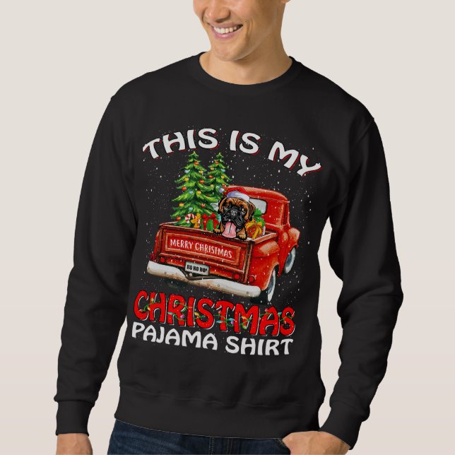 Sweatshirt this is my christmas pajama boxer (Devant)