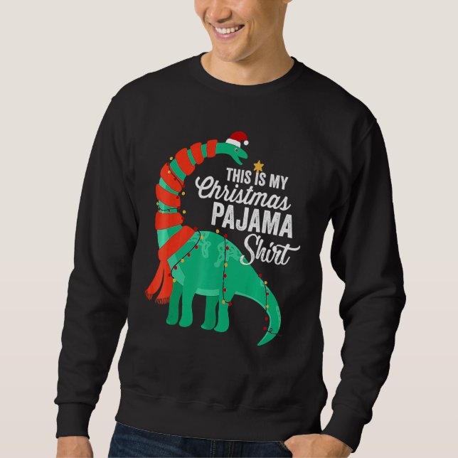 Sweatshirt This Is My Christmas Pajama Dinosaur Brontosaurus  (Devant)