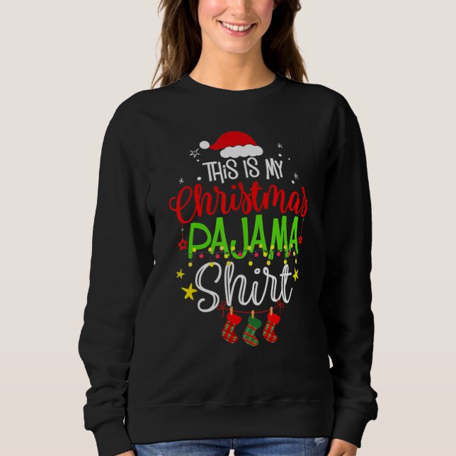 Sweatshirt This Is My Christmas Pajama  Family Matching Xmas  (Devant)