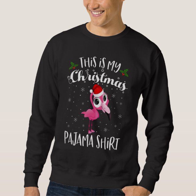Sweatshirt This Is My Christmas Pajama Flamingo Santa Christm (Devant)