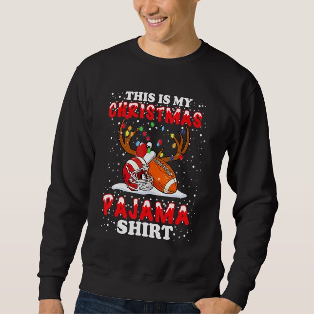 Sweatshirt This Is My Christmas Pajama  Football Christmas Li (Devant)