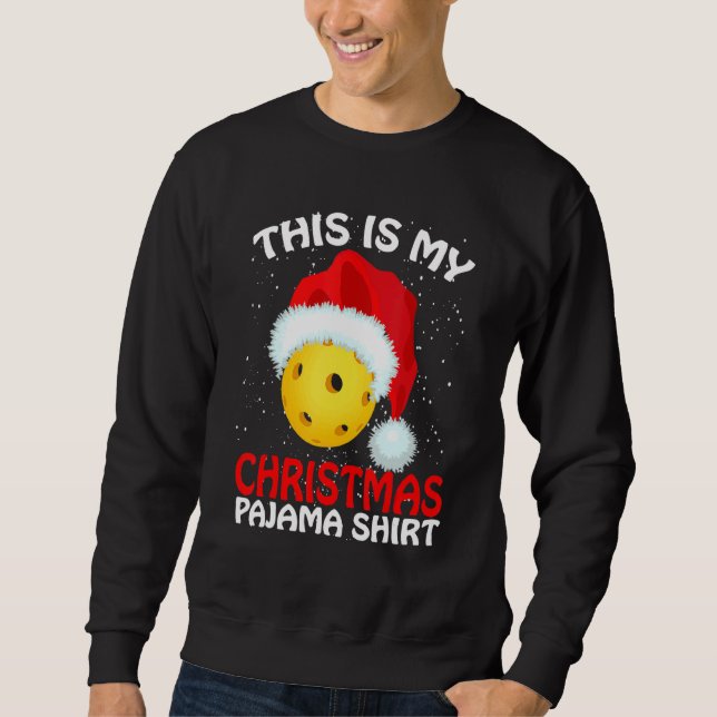 Sweatshirt This Is My Christmas Pajama Pickleball Pickleball  (Devant)