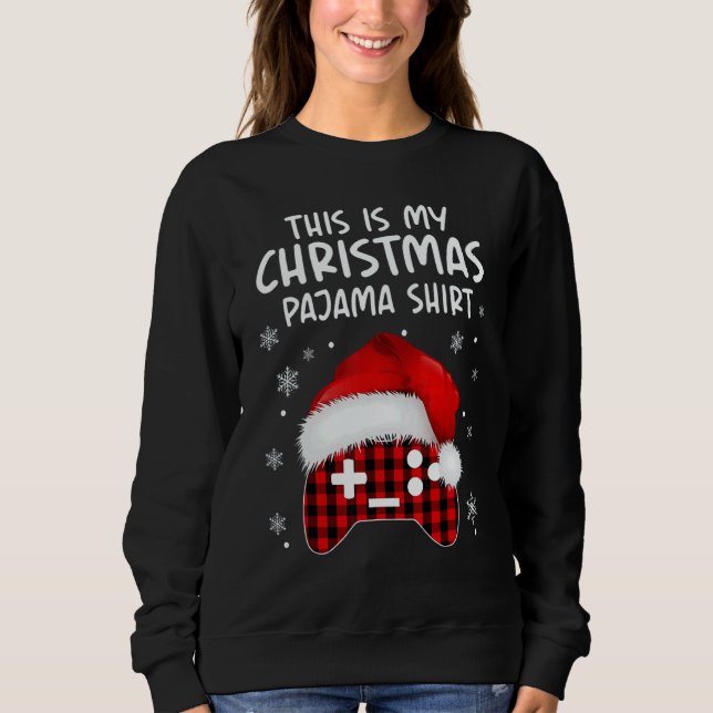 Sweatshirt This Is My Christmas Pajama  Video Game Xmas 4 (Devant)