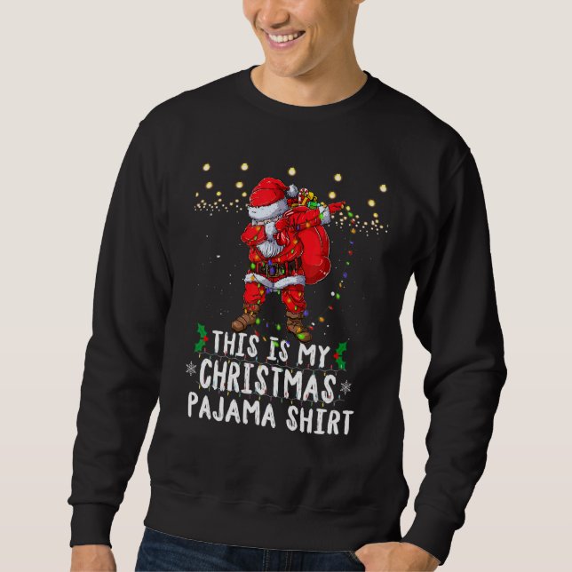 Sweatshirt This Is My Christmas Pajama   Women Men Dabbing Sa (Devant)
