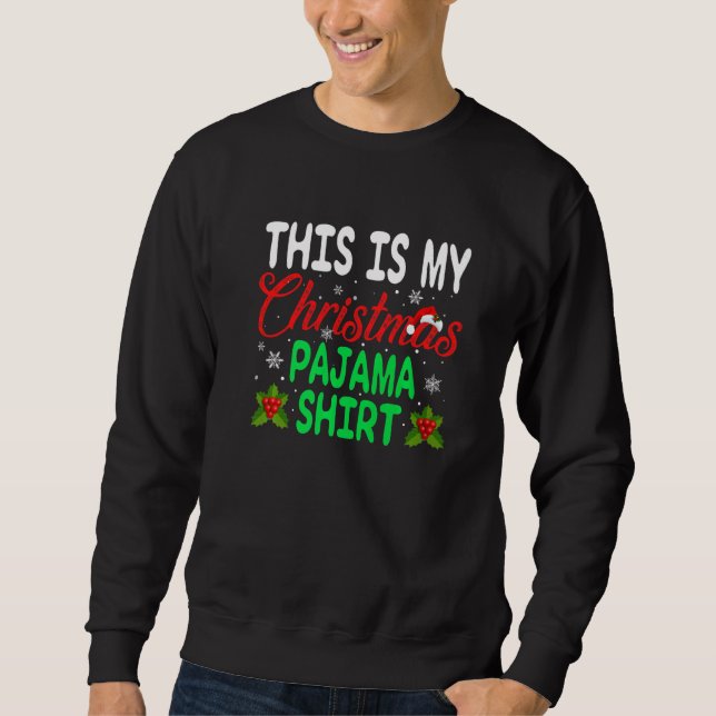 Sweatshirt This Is My Christmas Pajama   Xmas Holiday Party (Devant)