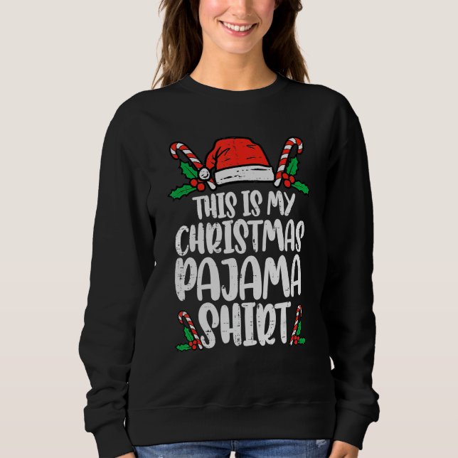 Sweatshirt This Is My Christmas Pajama   Xmas PJs Men Women (Devant)