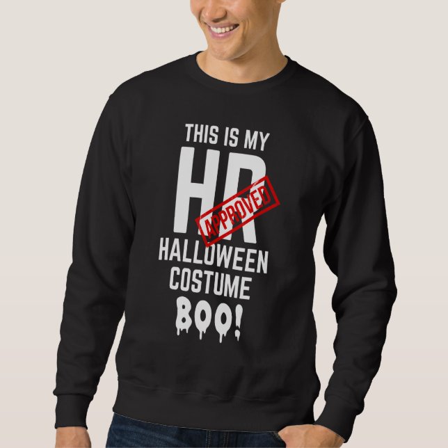 Sweatshirt This Is My HR Approved Halloween Costume Boo  HR W (Devant)