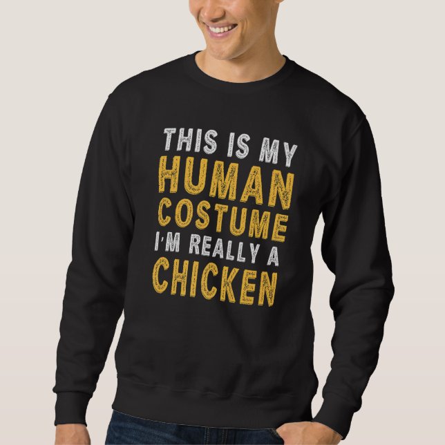 Sweatshirt This Is My Human Costume I'm Really a Chicken Prem (Devant)