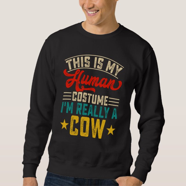 Sweatshirt This Is My Human Costume Im Really A Cow  2 (Devant)