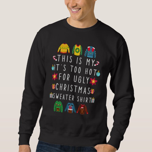Sweatshirt This Is My It's Too Hot For Ugly Christmas Sweater (Devant)