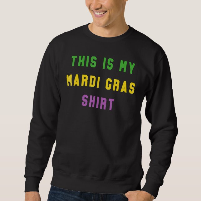 Sweatshirt This Is My Mardi Gras Costume Shirt Carnaval Party (Devant)