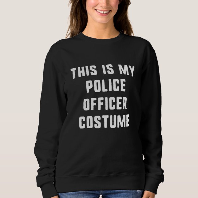 Sweatshirt This Is My Police Officer Halloween Costume Easy L (Devant)