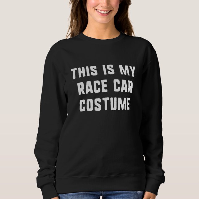 Sweatshirt This Is My Race Car Halloween Costume Lazy Easy (Devant)
