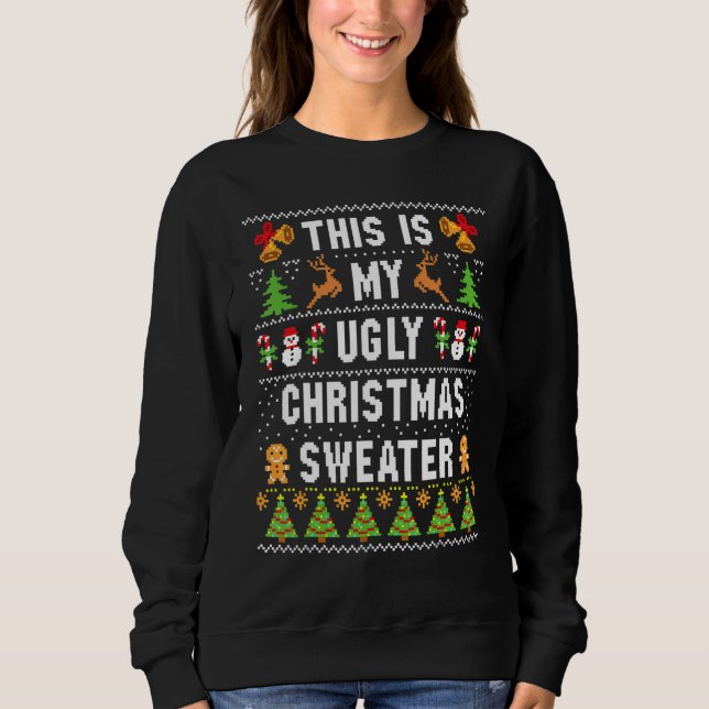 Sweatshirt This Is My Ugly Sweater  Christmas (Devant)