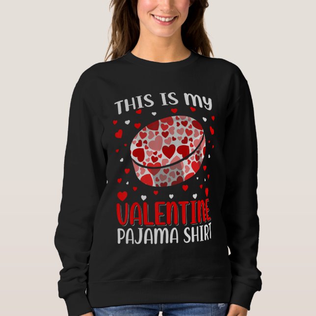 Sweatshirt This Is My Valentine Hockey Pajama Cute Valentines (Devant)